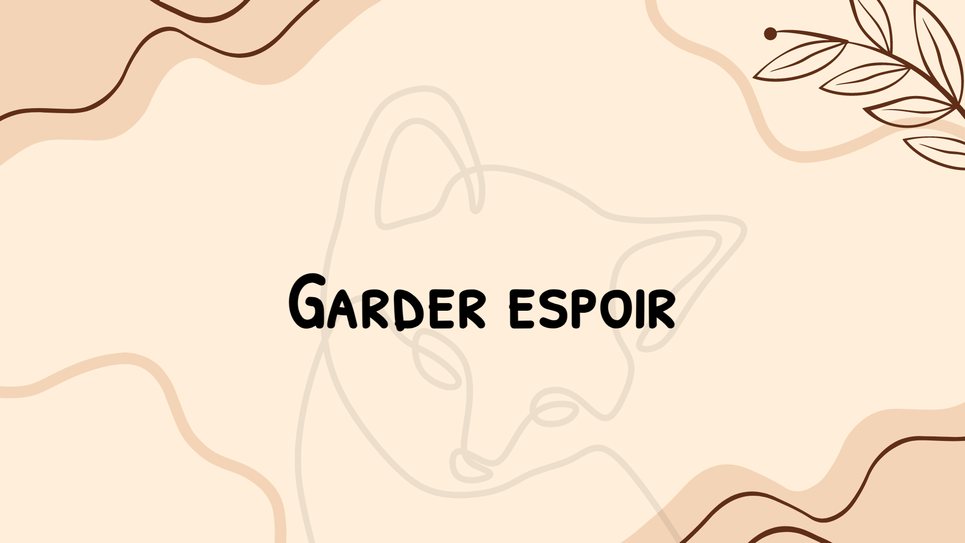 Garder espoir